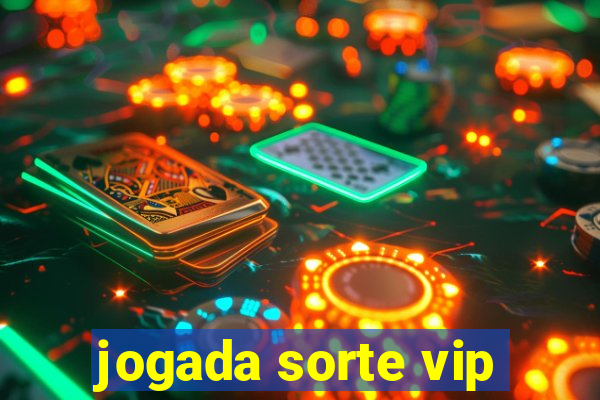 jogada sorte vip